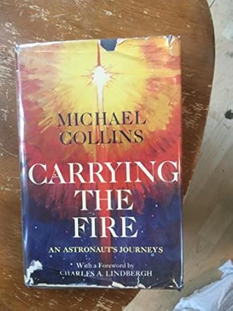 carrying the fire an astronauts journeys by michael collins hardcover 1st edition 1930 collins, michael