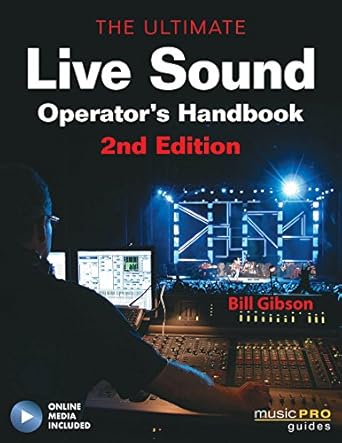 the ultimate live sound operators handbook 1st edition bill gibson 1617805599, 978-1617805592