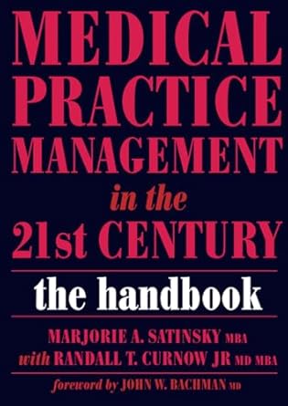 medical practice management in the 21st century the handbook 1st edition satinsky ,curnow 1846190231,