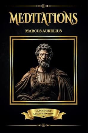 meditations by roman emperor marcus aurelius large print   george long translation stoicism stoic philosophy