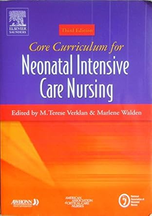 core curriculum for neonatal intensive care nursing 1st edition awohnn ,nann 0721603947, 978-0721603940
