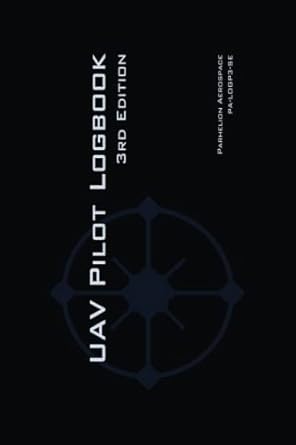 uav pilot logbook the easy to use comprehensive drone flight log for professional and serious hobbyist drone