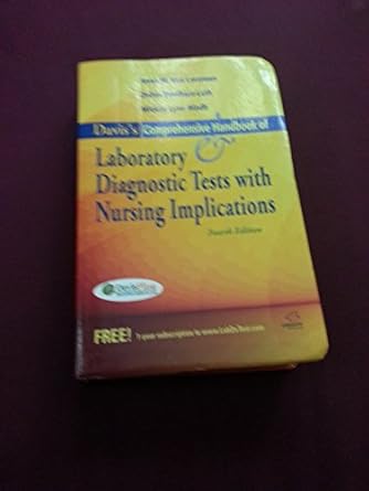 daviss comprehensive handbook of laboratory and diagnostic tests with nursing implications 1st edition anne m