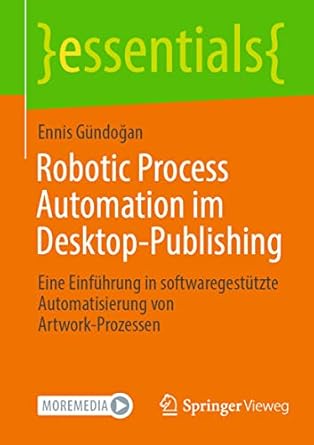robotic process automation im desktop publishing eine einfuhrung in softwaregestutzte automatisierung von
