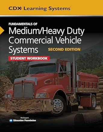 fundamentals of medium/heavy duty commercial vehicle systems student workbook 1st edition , 1284204219,