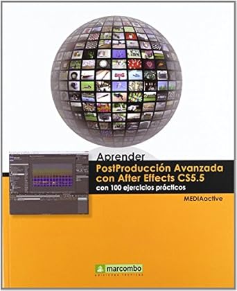 aprender postproduccion avanzada con after effects con 100 ejercicios practicos 1st edition , mediaactive