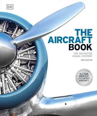 the aircraft book the definitive visual history 1st edition dk 024144635x, 978-0241446355