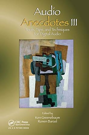 audio anecdotes iii tools tips and techniques for digital audio 1st edition ken greenebaum ,ronen barzel