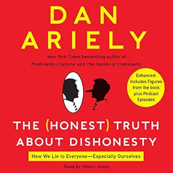the honest truth about dishonesty how we lie to everyone especially ourselves 1st edition dan ariely ,simon
