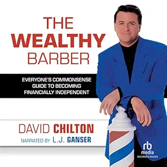 the wealthy barber everyones commonsense guide to becoming financially independent 1st edition david chilton