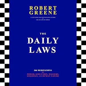 the daily laws 366 meditations on power seduction mastery strategy and human nature 1st edition robert greene