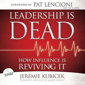 leadership is dead how influence is reviving it 1st edition jeremie kubicek ,oasis audio b005j2klqw
