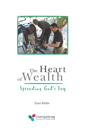 the heart of wealth spreading gods joy 1st edition evan lewis keller 1733451951, 978-1733451956