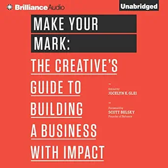 make your mark the creatives guide to building a business with impact 1st edition joyce bean ,jocelyn k glei
