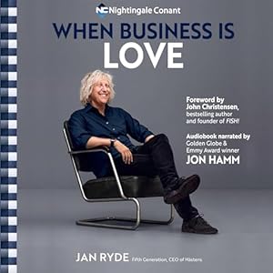 when business is love the spirit of hastens at work at play and everywhere in your life 1st edition jan ryde