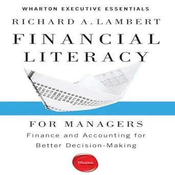financial literacy for managers finance and accounting for better decision making 1st edition richard a