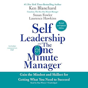 self leadership and the one minute manager   gain the mindset and skillset for getting what you need to