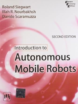 introduction to autonomous mobile robots 2e 2nd 2nd edition roland siegwart 8120343220, 978-8120343221