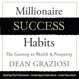 millionaire success habits the gateway to wealth and prosperity 1st edition dean graziosi ,hay house business
