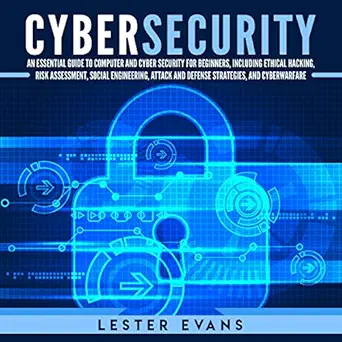 cybersecurity an essential guide to computer and cyber security for beginners including ethical hacking risk