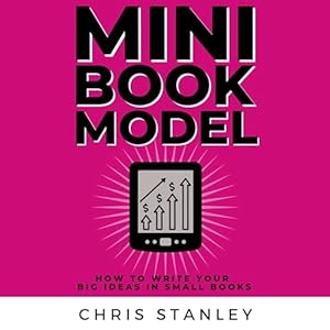 mini book model how to write your big ideas in small books 1st edition chris stanley ,stanley crew llc