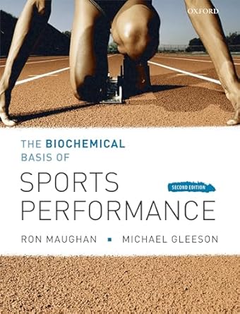 the biochemical basis of sports performance 2nd edition maughan ,gleeson 019920828x, 978-0199208289