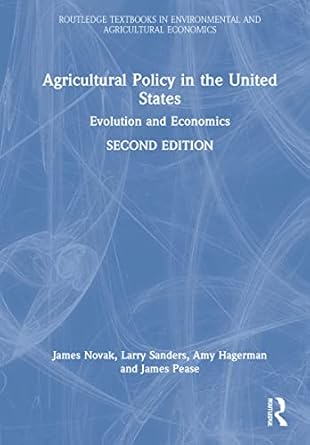 agricultural policy in the united states evolution and economics 1st edition james l novak ,larry d sanders