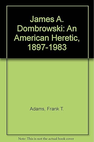 james a dombrowski an american heretic 1897 1983 1st edition frank adams 0870497413, 978-0870497414