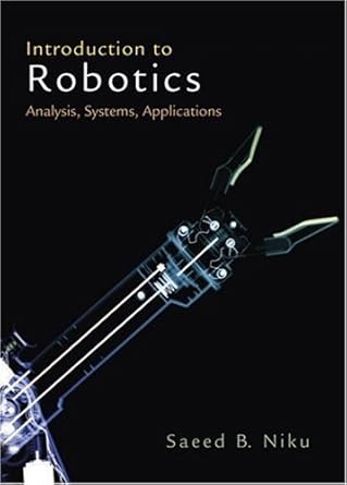 introduction to robotics analysis systems applications 1st edition ph d niku, saeed benjamin 0130613096,