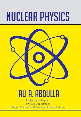 nuclear physics 1st edition ali a abdulla 1503590070, 978-1503590076