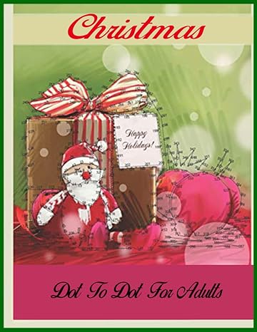 christmas dot to dot for adults dot to dot puzzles from 410 to 705 dots 1st edition ruby a white press