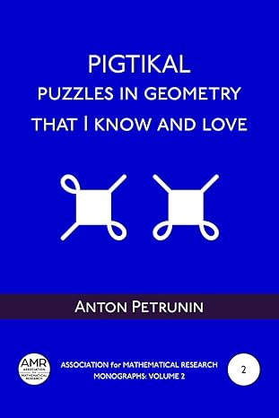 pigtikal puzzles in geometry that i know and love 1st edition anton petrunin b08qs38z23, 979-8694260817