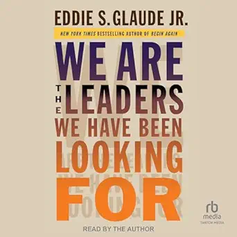 we are the leaders we have been looking for 1st edition eddie s glaude jr ,tantor audio b0d3fdrrj2