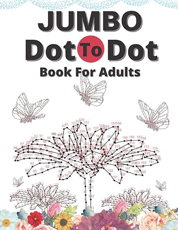 jumbo dot to dot book for adults jumbo dot to dot for seniors nature animal landscape scenes flowers birds