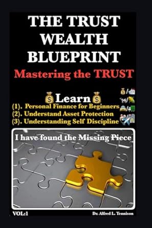 the trust wealth blueprint mastering the trust 1st edition dr alfred l tennison b0d38ksvqh, 979-8324442422