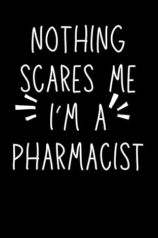 pharmacist gifts nothing scares me im a pharmacist 1st edition tom bee b0cqnvqw24