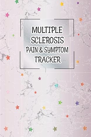 multiple sclerosis pain and symptom tracker multiple sclerosis pain assessment diaryand medication log for