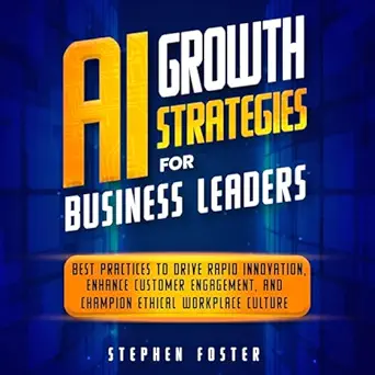 ai growth strategies for business leaders best practices to drive rapid innovation enhance customer