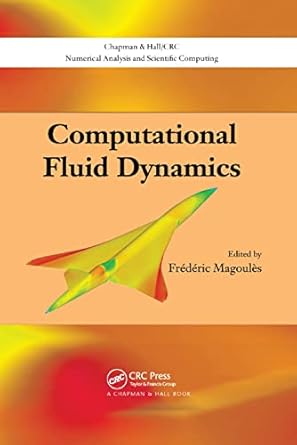 computational fluid dynamics 1st edition frederic magoules 1138382094, 978-1138382091