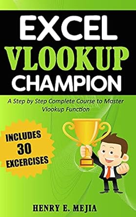 excel vlookup champion a step by step complete course to master vlookup function in microsoft excel 1st