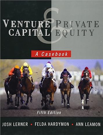 venture capital and private equity a casebook 5th edition josh lerner ,felda hardymon ,ann leamon 0470650915,