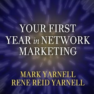 your first year in network marketing overcome your fears experience success and achieve your dreams 1st