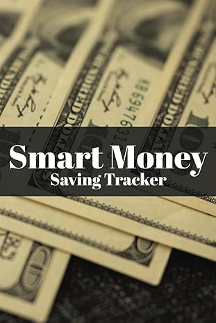 smart money saving tracker set your goals and save til youre satisfied 1st edition ross harper b0cvvfzgzw