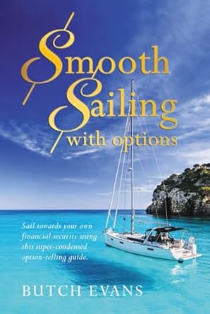 smooth sailing with options 1st edition butch evans b0cs2kqyf4, 979-8873530120