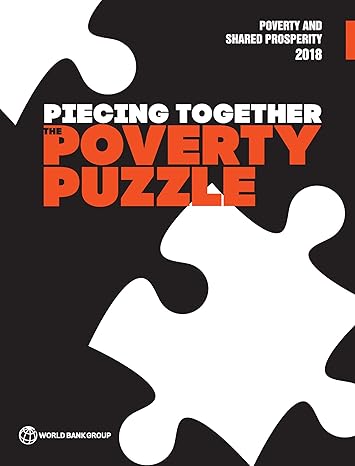 poverty and shared prosperity 2018 piecing together the poverty puzzle 1st edition world bank 1464813302,