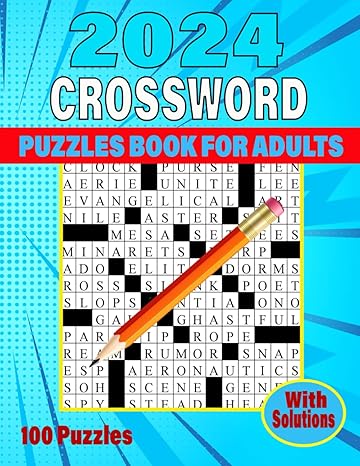 2024 crossword puzzles book for adults 100 puzzles with solutions 1st edition foridul islam b0ctmhqd5l,