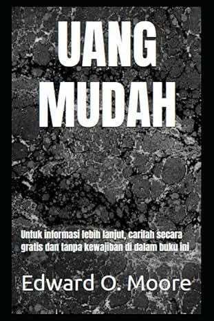 uang mudah untuk informasi lebih lanjut carilah secara gratis dan tanpa kewajiban di dalam buku ini 1st