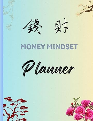 elegant money mindset planner qian cai unleash your financial freedom and cultivate abundance 1st edition