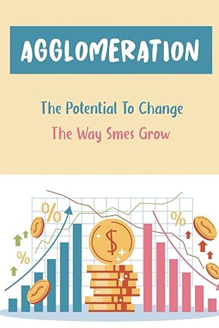 agglomeration the potential to change the way smes grow 1st edition beth naff b09wqbhblj, 979-8444322987