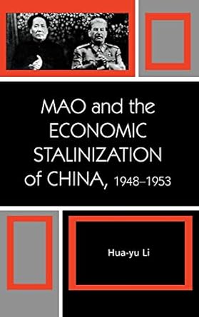 mao and the economic stalinization of china 1948 1953 1st edition hua yu li 0742540537, 978-0742540538